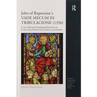 John of Rupescissa´s VADE MECUM IN TRIBULACIONE (1356)