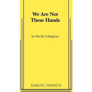 We Are Not These Hands