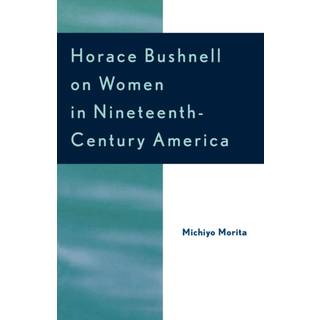 Horace Bushnell on Women in Nineteenth-Century America