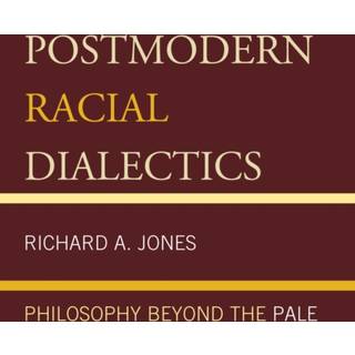 Postmodern Racial Dialectics