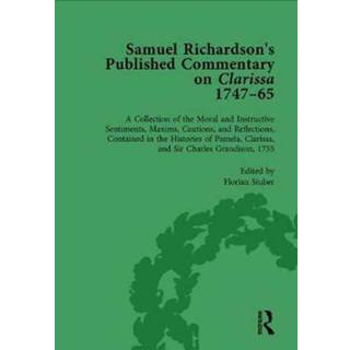 Samuel Richardson's Published Commentary on Clarissa, 1747-1765 Vol 3
