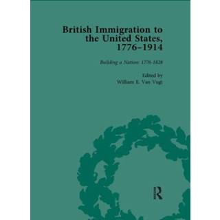 British Immigration to the United States, 1776–1914, Volume 1