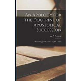 An Apology for the Doctrine of Apostolical Succession