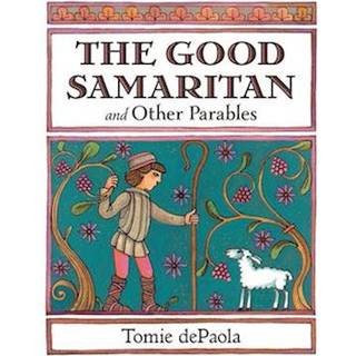 The Good Samaritan and Other Parables