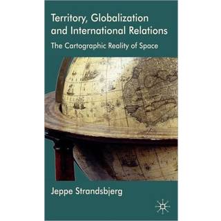 Territory, Globalization and International Relations
