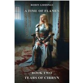 A Time Of Flames Book Two - Tears Of Cirryn