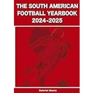 The South American Football Yearbook 2024-2025