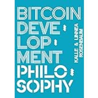 Bitcoin Development Philosophy