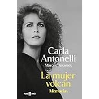 Carla Antonelli – La Mujer Volcán. Memorias
