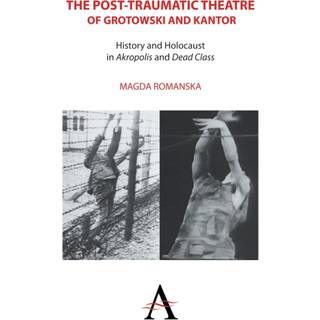 The Post-traumatic Theatre of Grotowski and Kantor