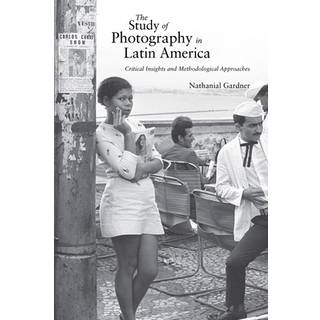 The Study of Photography in Latin America