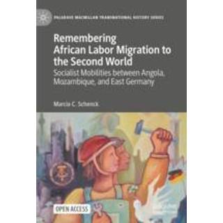 Remembering African Labor Migration to the Second World
