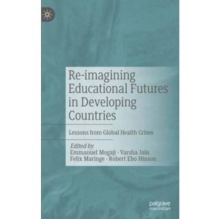 Re-imagining Educational Futures in Developing Countries
