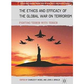The Ethics and Efficacy of the Global War on Terrorism