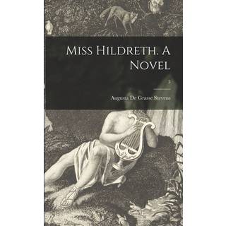 Miss Hildreth. A Novel; 3
