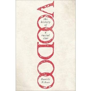 Voodoo: The History of a Racial Slur