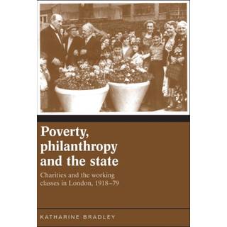 Poverty, Philanthropy and the State