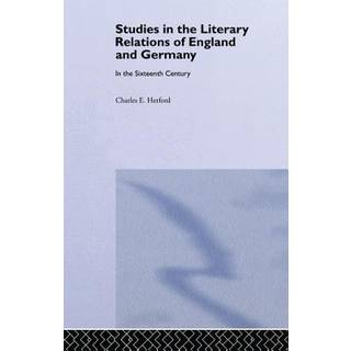 Studies in the Literary Relations of England and Germany in the Sixteenth Century