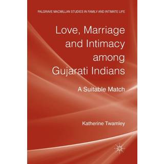 Love, Marriage and Intimacy among Gujarati Indians