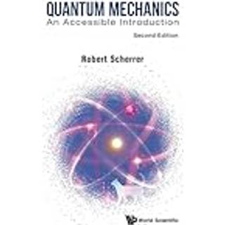 Quantum Mechanics: An Accessible Introduction