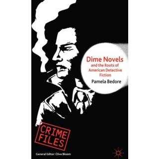 Dime Novels and the Roots of American Detective Fiction