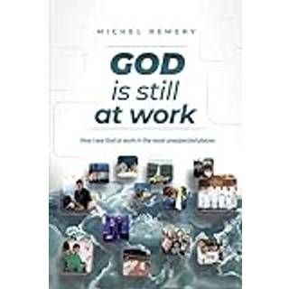 GOD is still at work (4, 2021) | Michel Remery
