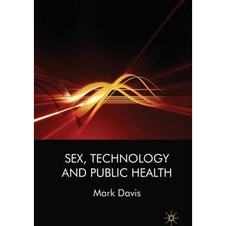 Sex, Technology and Public Health