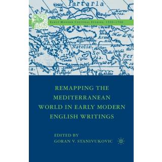 Remapping the Mediterranean World in Early Modern English Writings