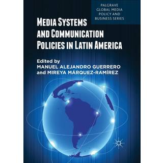 Media Systems and Communication Policies in Latin America