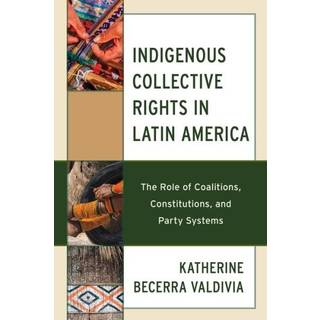 Indigenous Collective Rights in Latin America
