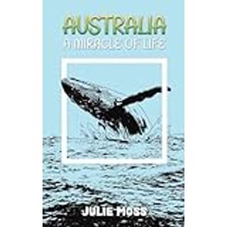 Australia: A Miracle of Life