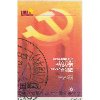 Debating the Socialist Legacy and Capitalist Globalization in China