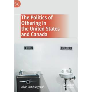 The Politics of Othering in the United States and Canada