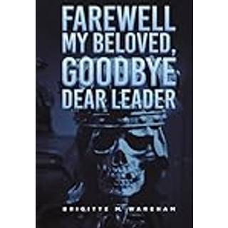 Farewell My Beloved, Goodbye Dear Leader