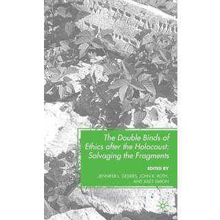 The Double Binds of Ethics after the Holocaust