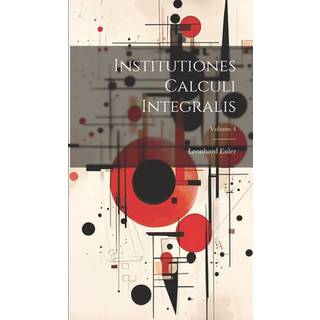 Institutiones Calculi Integralis; Volume 4