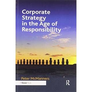 Corporate Strategy in the Age of Responsibility