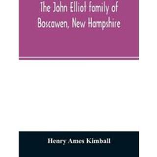 The John Elliot family of Boscawen, New Hampshire