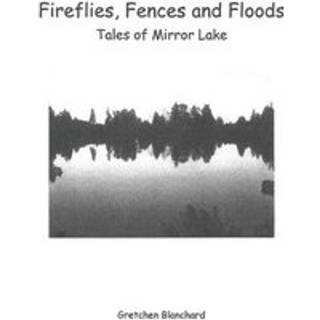 Fireflies, Fences and Floods