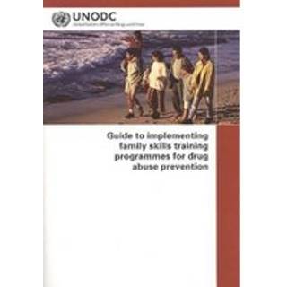 Guide to Implementing Family Skills Training Programmes for Drug Abuse Prevention