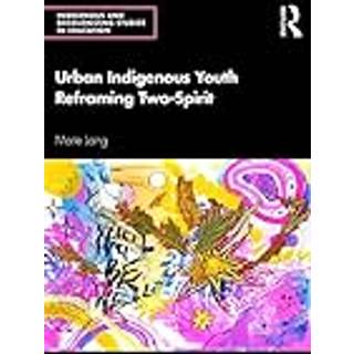 Urban Indigenous Youth Reframing Two-Spirit