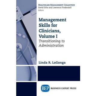 Management Skills for Clinicians, Volume I