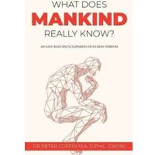 What Does Mankind Really Know?
