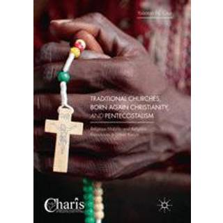 Traditional Churches, Born Again Christianity, and Pentecostalism