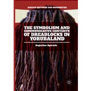 The Symbolism and Communicative Contents of Dreadlocks in Yorubaland