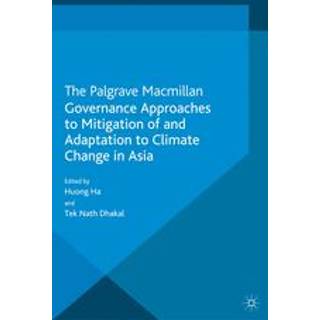 Governance Approaches to Mitigation of and Adaptation to Climate Change in Asia