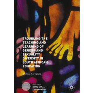 Troubling the Teaching and Learning of Gender and Sexuality Diversity in South African Education