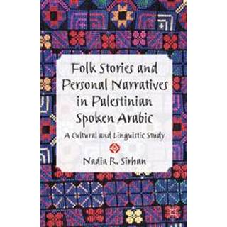 Folk Stories and Personal Narratives in Palestinian Spoken Arabic