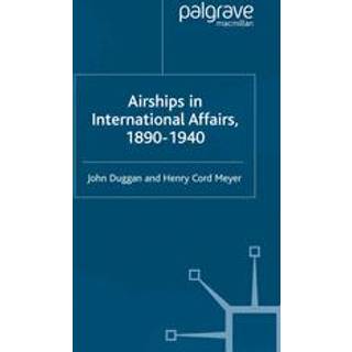 Airships in International Affairs 1890 - 1940