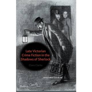 Late Victorian Crime Fiction in the Shadows of Sherlock